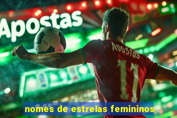 nomes de estrelas femininos